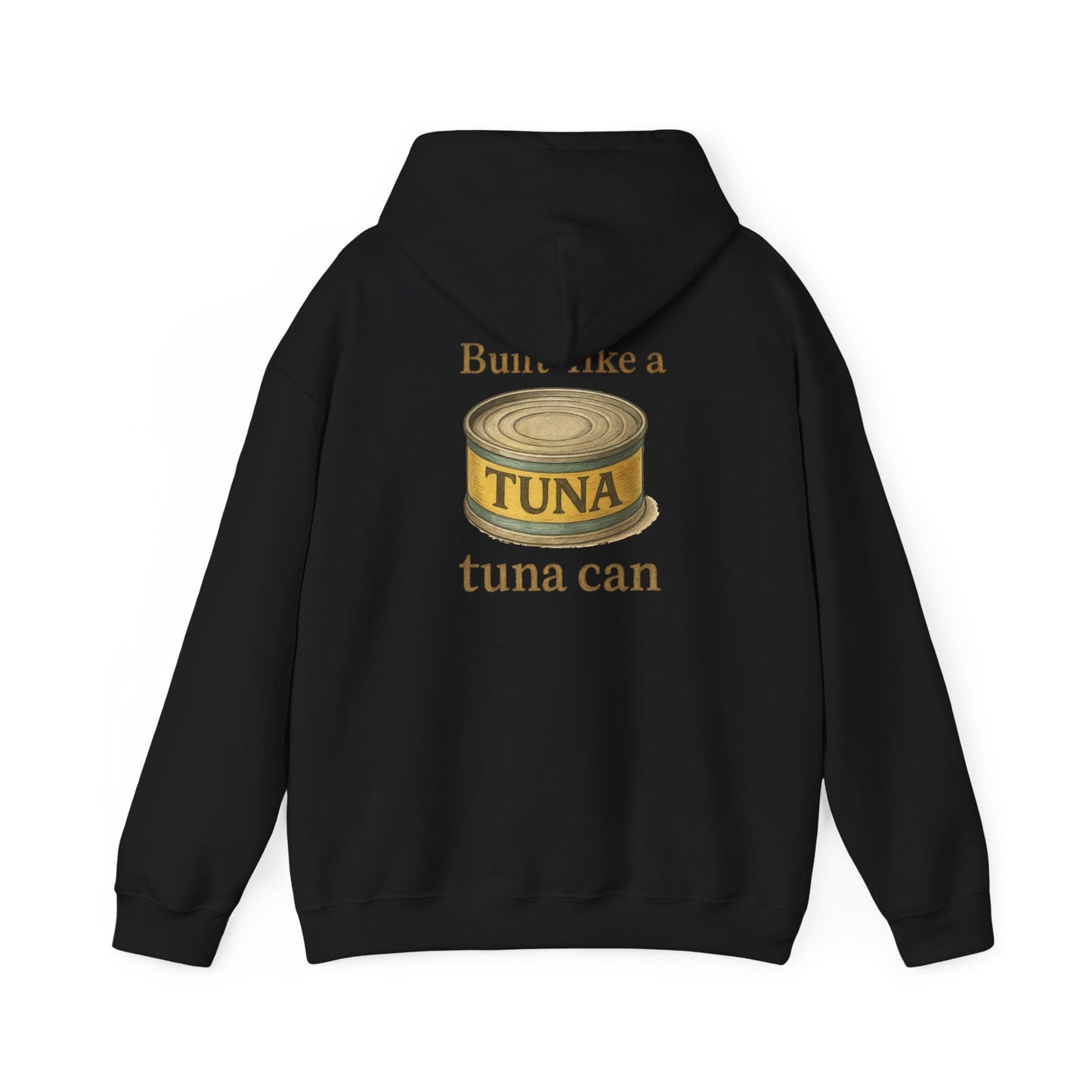 Tuna Can Hoodie — "Built Like a Tuna Can" Vintage Graphic Sweatshirt