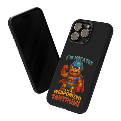 Phone Case — "I'm Not a Toy, I'm a Weaponized Tantrum" Cartoon Superhero Design