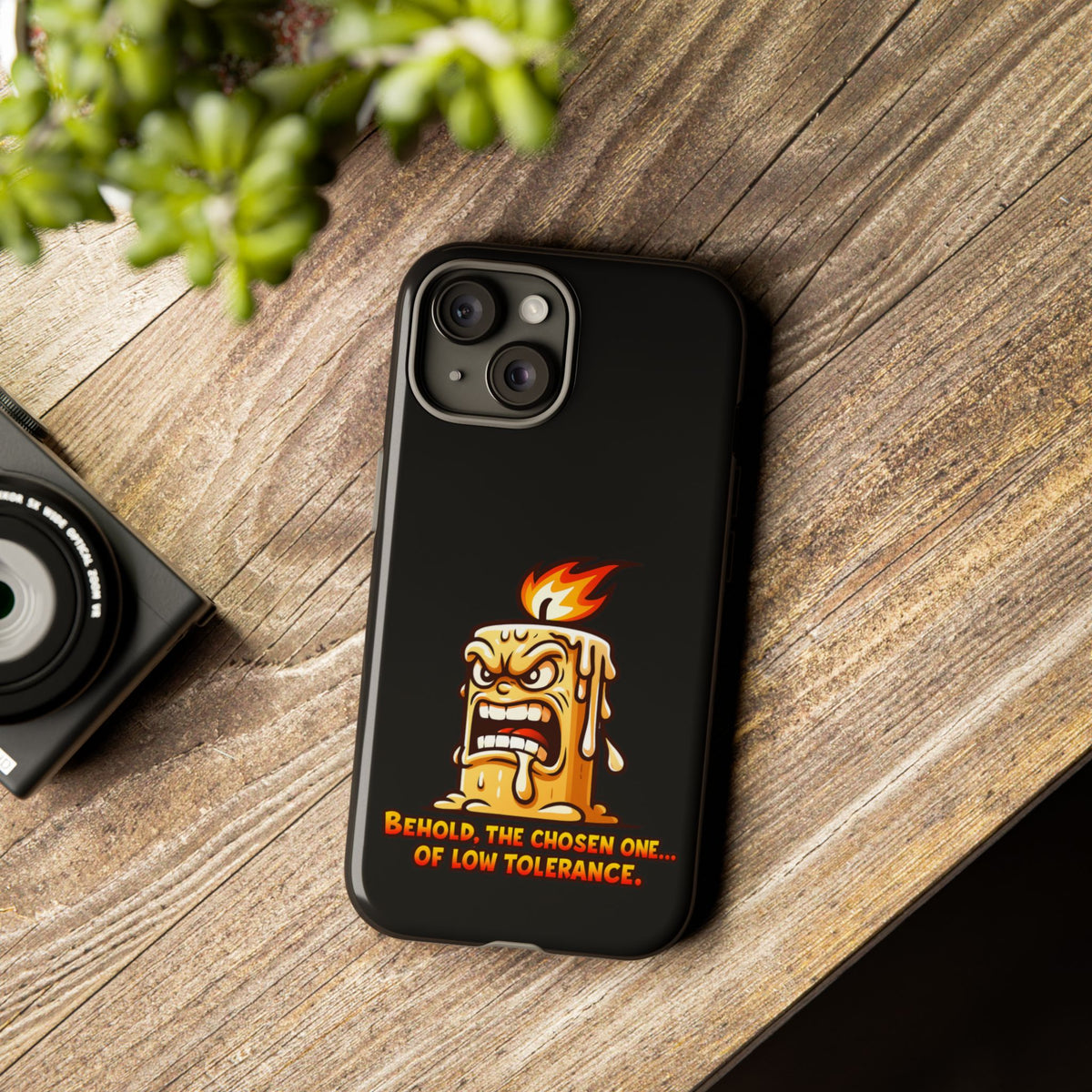 Phone Case — Angry Flaming Candle “Behold, the Chosen One… of Low Tolerance”