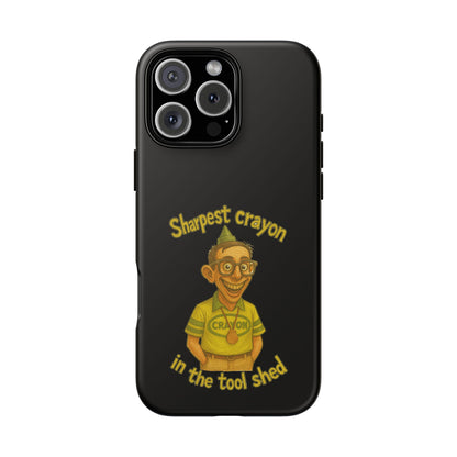 Phone Case — "Sharpest Crayon in the Tool Shed" Retro Teacher/Geek Protective Cover