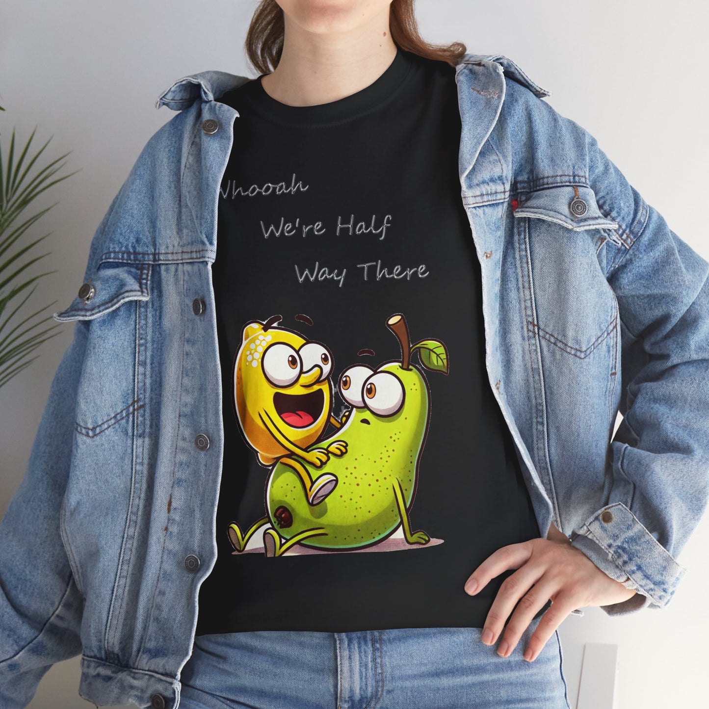 We’re Halfway There Funny Fruit T-Shirt