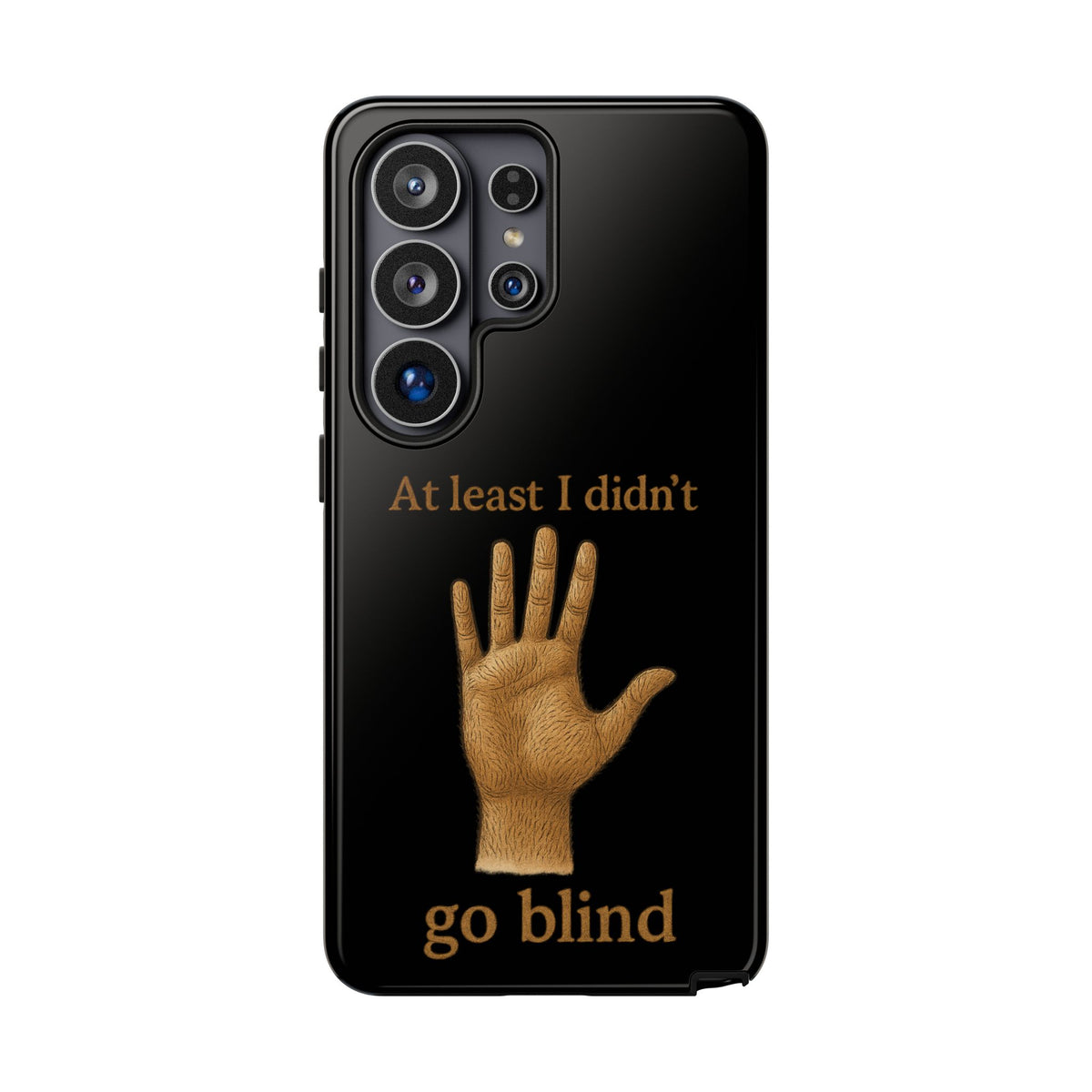 Phone Case — "At Least I Didn't Go Blind" Hand Graphic Protective Cover