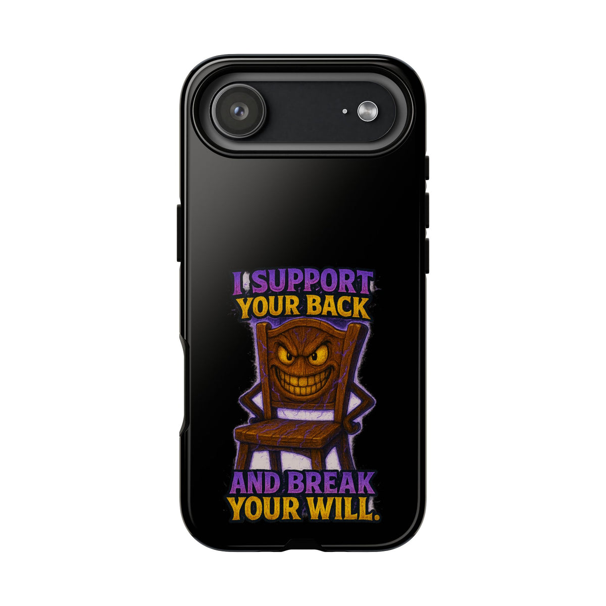 Phone Case — "I Support Your Back and Break Your Will" Funny Creepy Chair Design