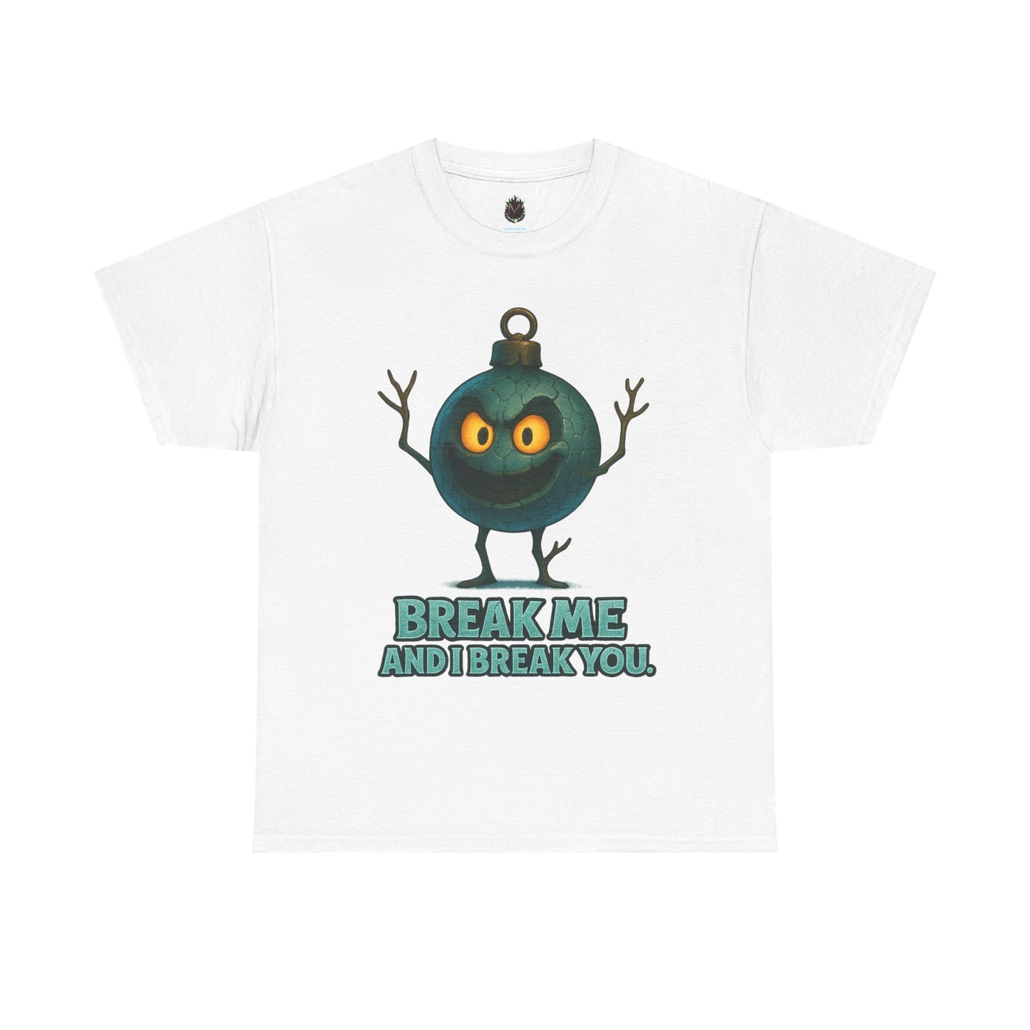 Angry Ornament Character T-Shirt | Break Me And I Break You