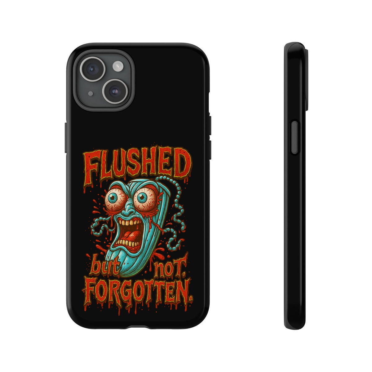 Phone Case — "Flushed But Not Forgotten" Horror Graphic iPhone Cover