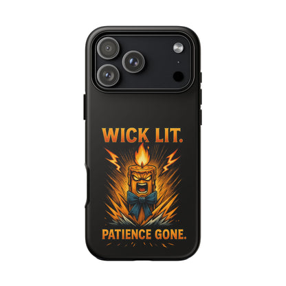 Phone Case — "Wick Lit. Patience Gone." Funny Angry Candle Protective Case