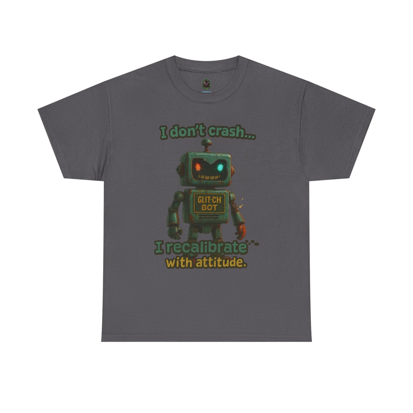 Attitude Robot I don't crash I recalibrate Tee | Robot Graphic T-Shirt
