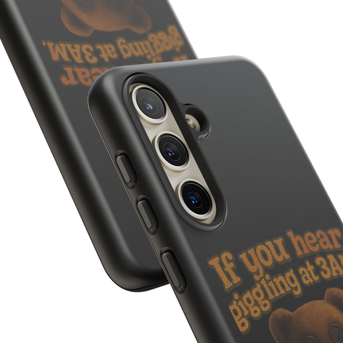 Phone Case — Creepy Teddy Design: "If you hear giggling at 3AM, that was me."