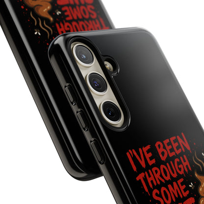 Phone Case — "I've Been Through Some Shit. Literally." Humorous Resilient Tough Case
