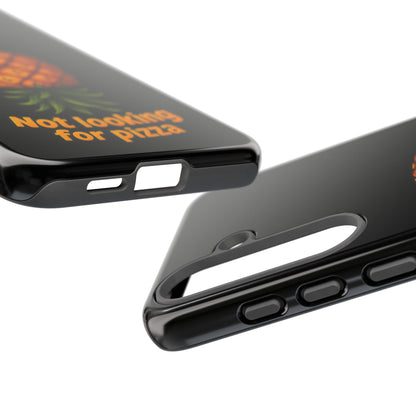 Phone Case — Tropical Pineapple "Not looking for pizza" Protective Cover