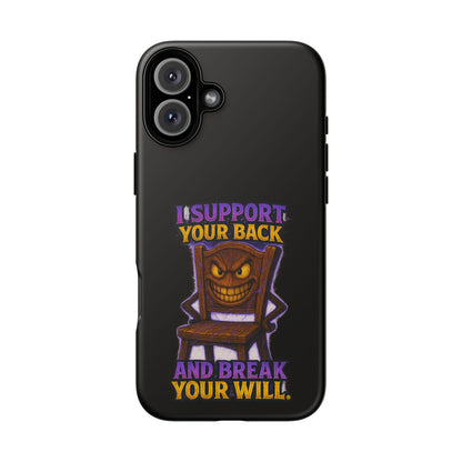 Phone Case — "I Support Your Back and Break Your Will" Funny Creepy Chair Design