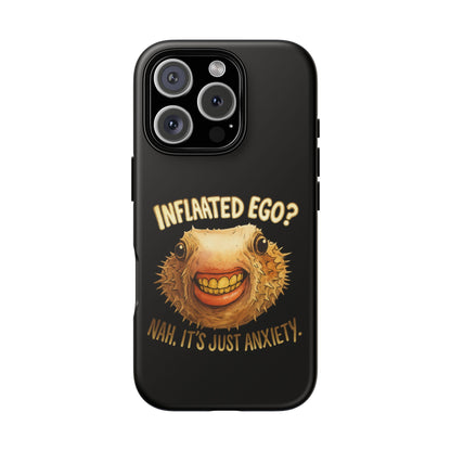 Phone Case — "Inflated Ego? Nah, It's Just Anxiety" Funny Pufferfish Design