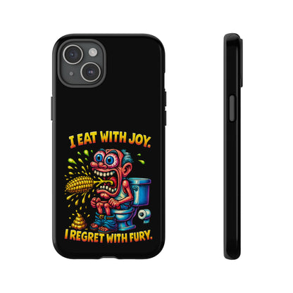 Phone Case — "I Eat With Joy, I Regret With Fury" Graphic