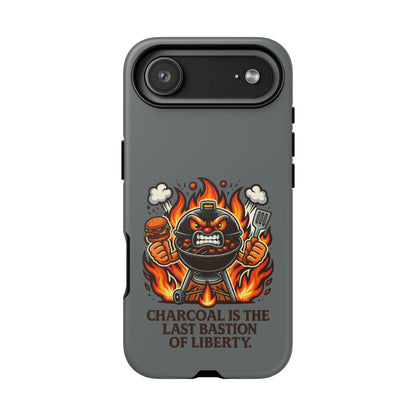 Grilling Phone Case — "Charcoal Is the Last Bastion of Liberty" BBQ Design