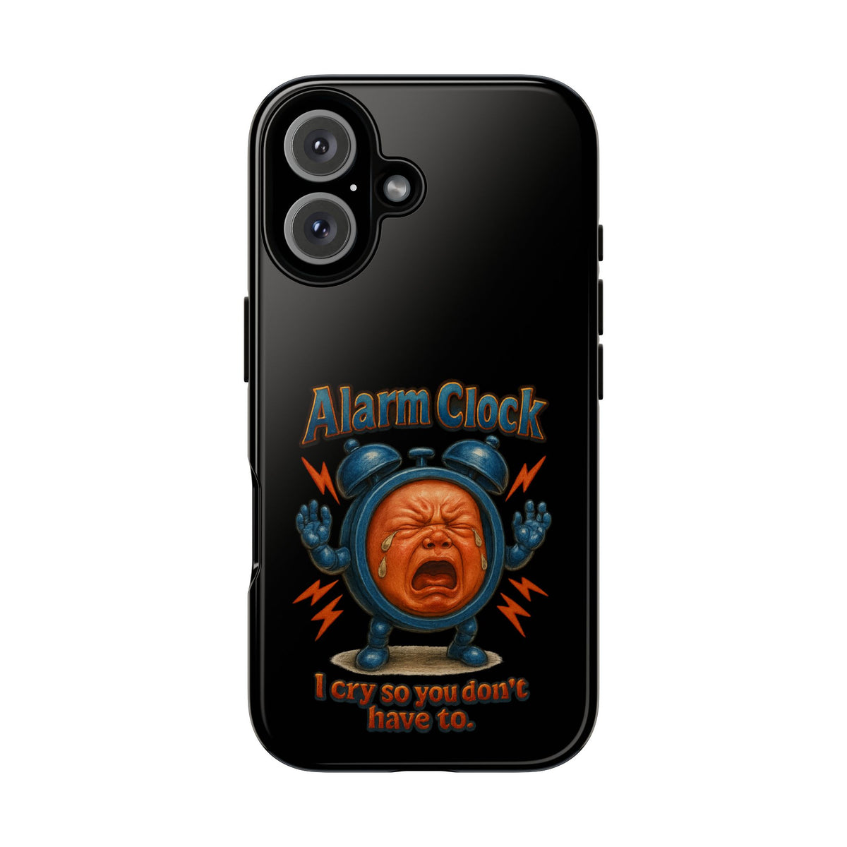 Phone Case — "Alarm Clock: I Cry So You Don't Have To" Funny Retro Baby Alarm Design