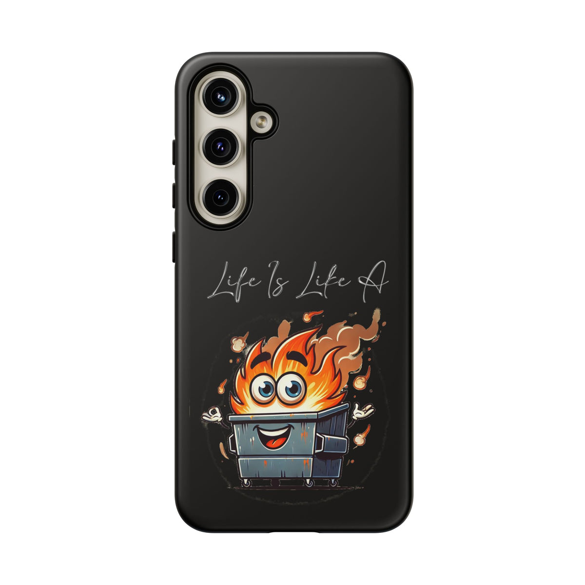 Cute Flaming Dumpster Phone Case — "Life Is Lit" Funny Burnout Phone Cover