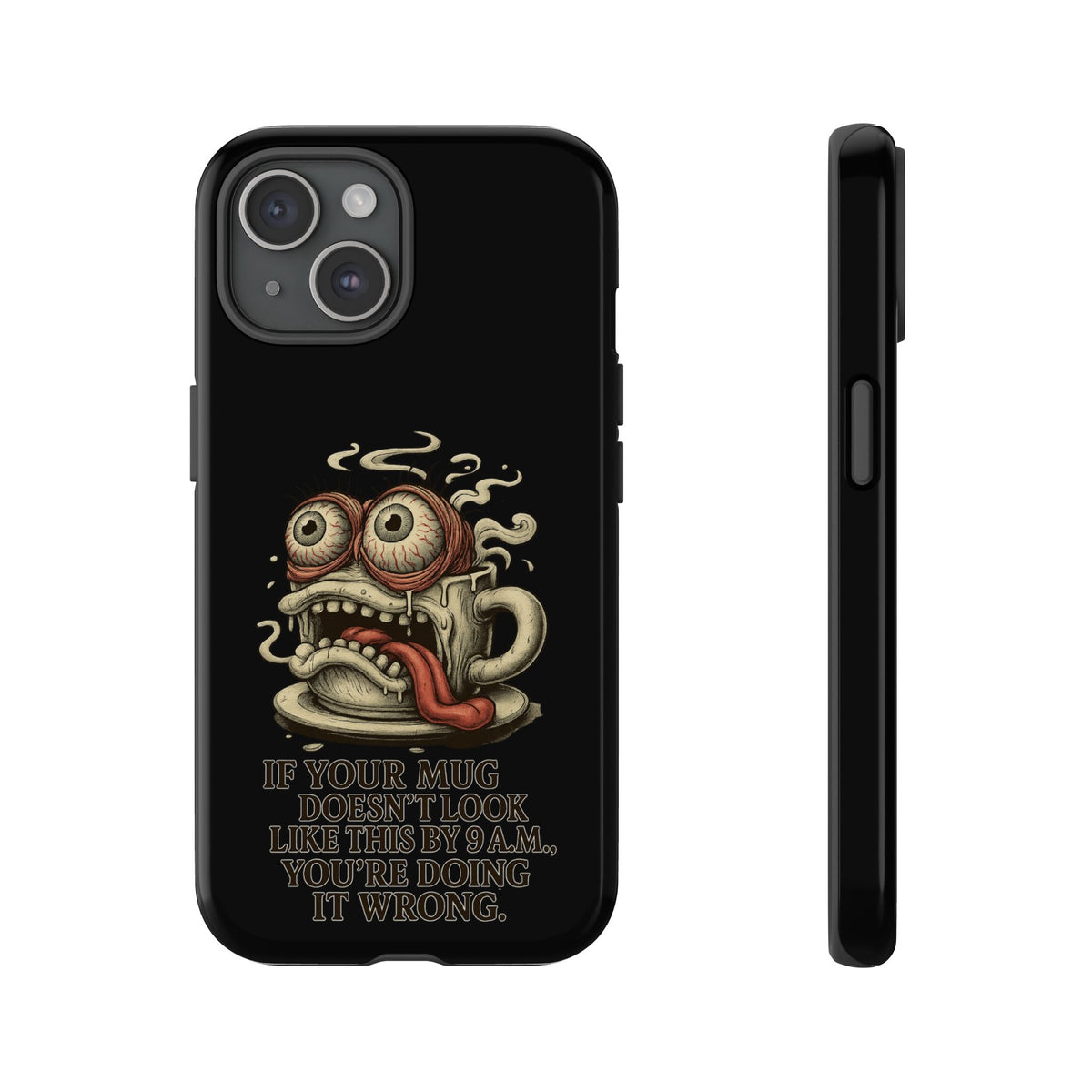 Tough Cases: Retro Hot Coffee Monster Phone Case — Funny 'If Your Mug...' Quote
