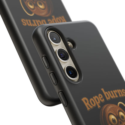 Phone Case — "Rope Burns Build Character" Grinning Cartoon Design