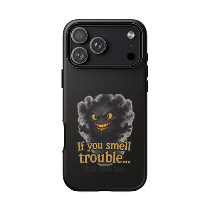 Phone Case — "If You Smell Trouble" Grinning Smoke Monster Protective Case