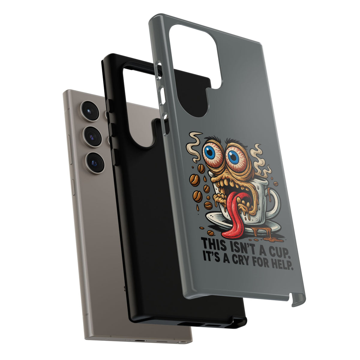 Phone Case — "This Isn't a Cup, It's a Cry for Help" Coffee Monster Design