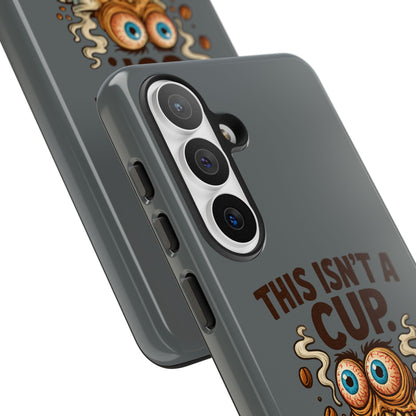 Phone Case — "This Isn't a Cup, It's a Cry for Help" Funny Coffee Monster Design