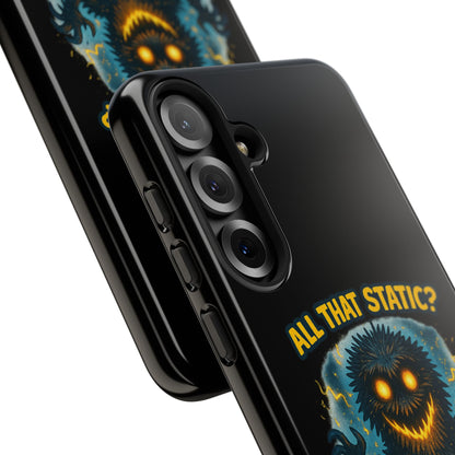 Phone Case — 'All That Static? That's Me Charging Up' Cute Monster Protective Case