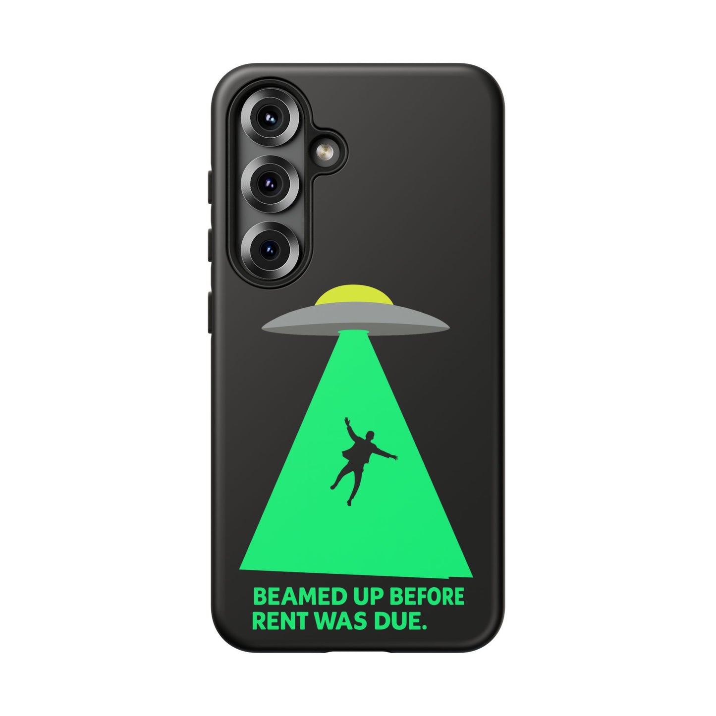 Phone Case — 'Beamed Up Before Rent Was Due' Alien Abduction Design
