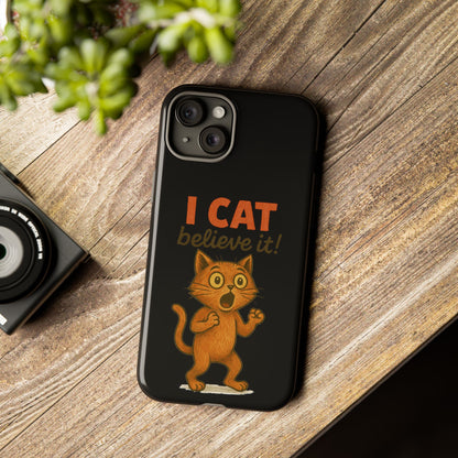 Phone Case — "I Cat Believe It!" Funny Orange Cat Protective Case