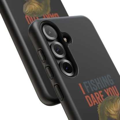 Fishing Dare You Phone Case — Funny Bass Angler Protective Cover