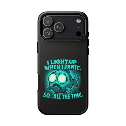 Phone Case — "I Light Up When I Panic" Glow Fish Anxiety Phone Case