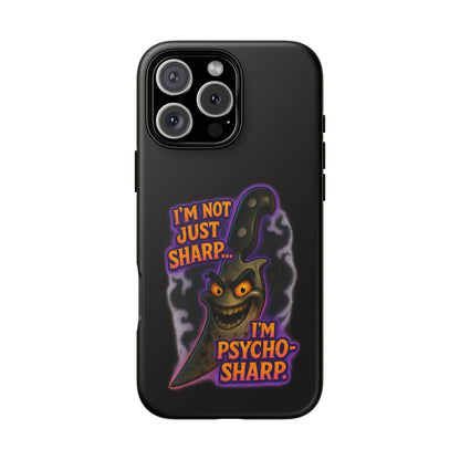 Knife Graphic Phone Case — "I'm Not Just Sharp... I'm Psycho-Sharp" Horror Phone Cover