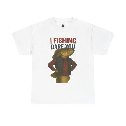I Fishing Dare You – Funny Fish Tough Guy T-Shirt 2