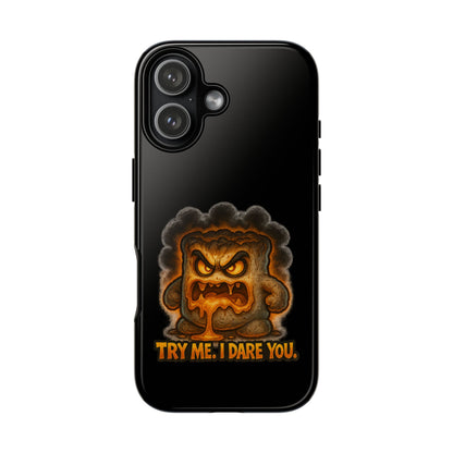 Phone Case — 'Try Me, I Dare You' Angry Lava Monster Graphic
