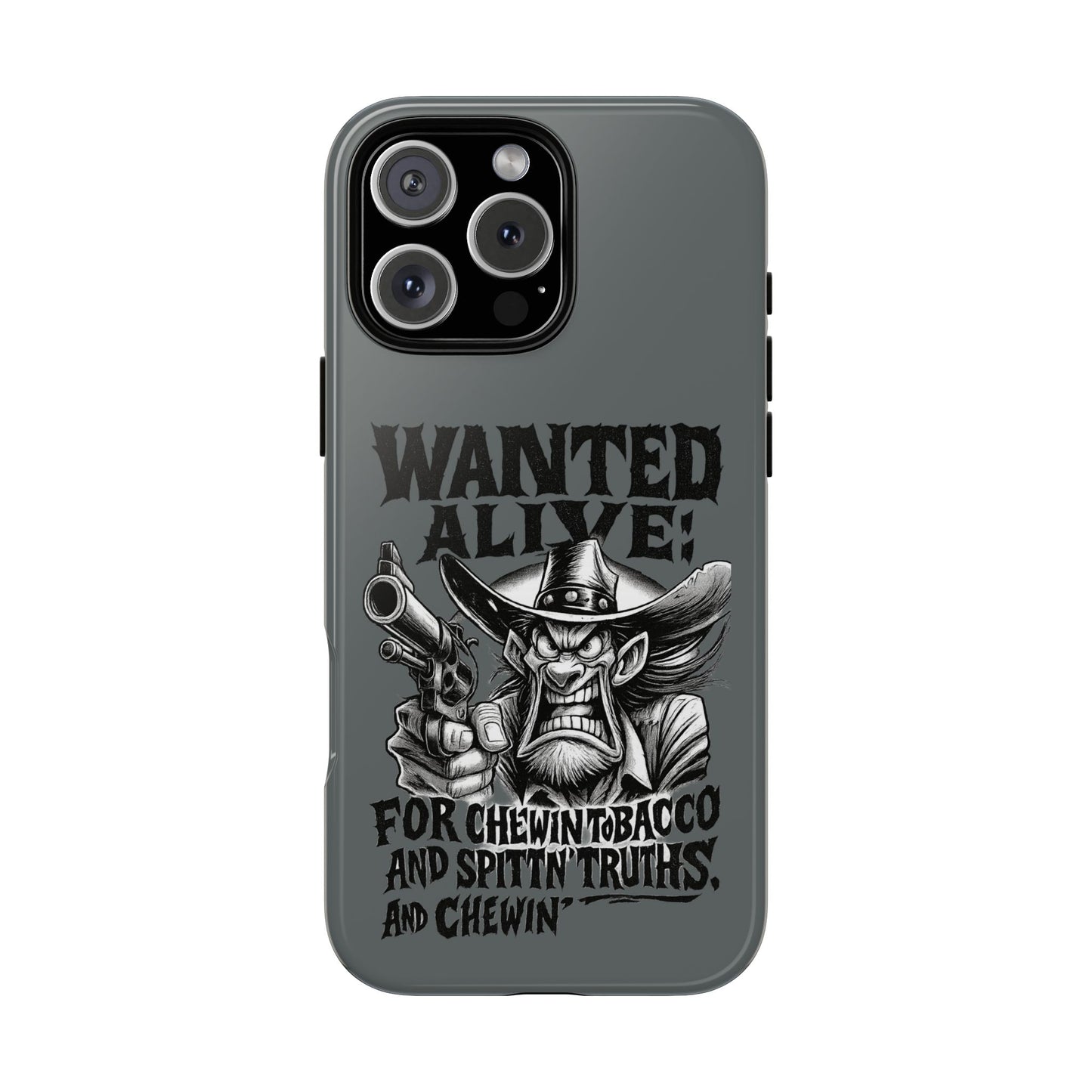 Phone Case — "Wanted Alive!" Cowboy Chewin' Tobacco Graphic