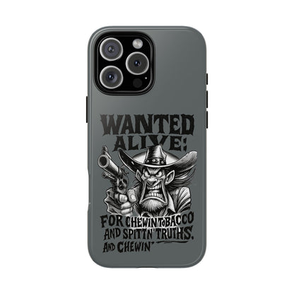 Phone Case — "Wanted Alive!" Cowboy Chewin' Tobacco Graphic