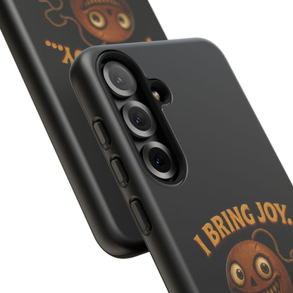 Phone Case — "I Bring Joy... and Mild Psychological Trauma" Funny Creepy Design