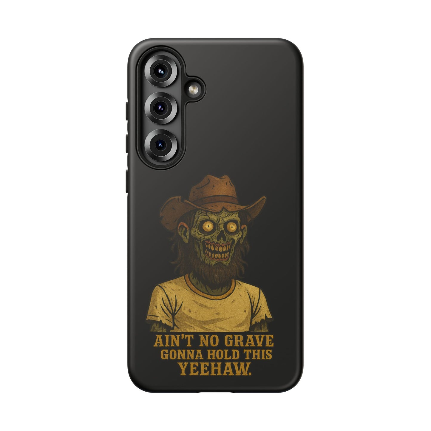 Zombie Cowboy Phone Case — "Ain't No Grave Gonna Hold This Yeehaw" Protective iPhone Cover