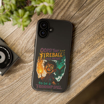 Phone Case — "Oops! That Fireball Was Meant to Be a Friendship Spell" Cute Fantasy Wizard Design