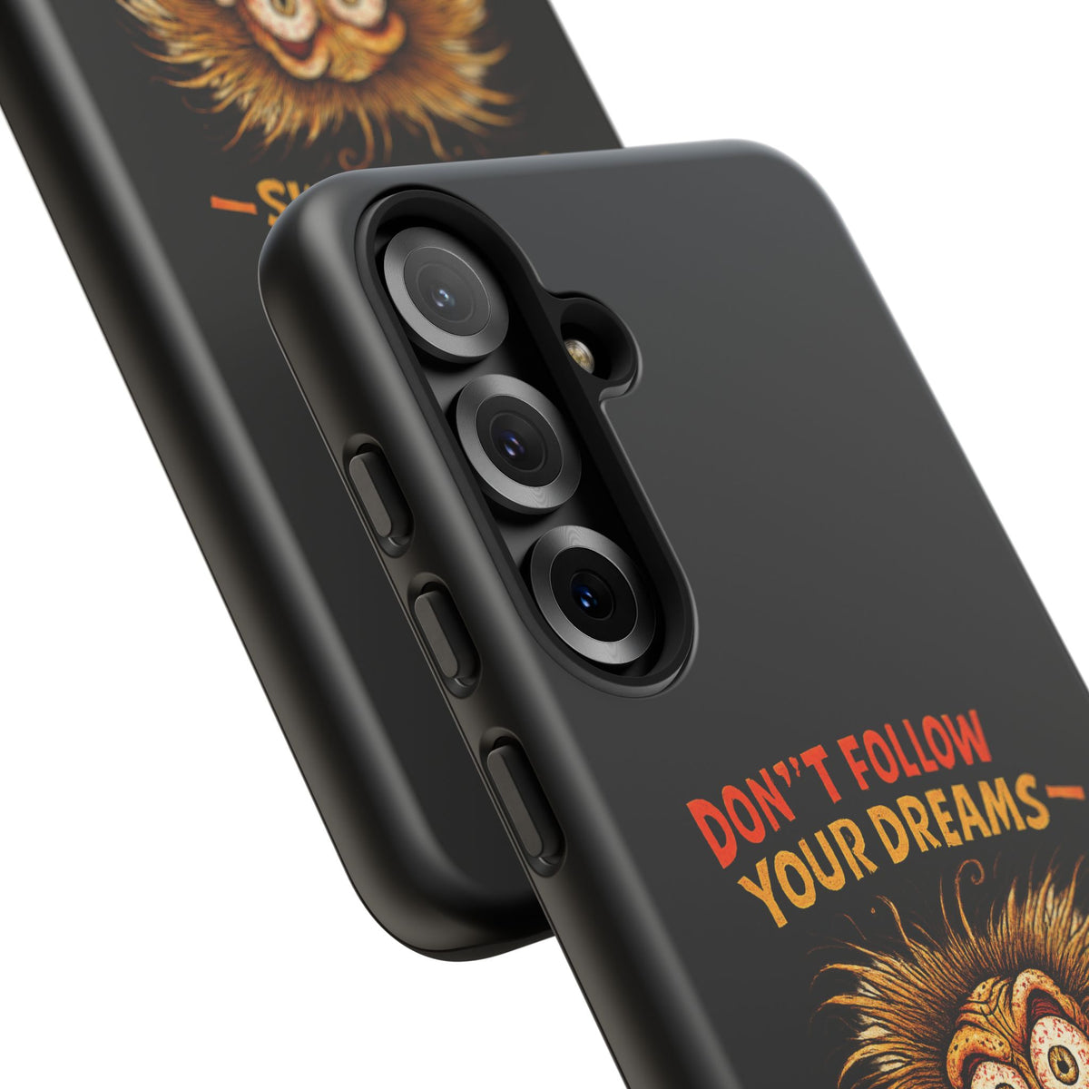 Phone Case — “Don't Follow Your Dreams, Look What Happened to Me” Horror Graphic