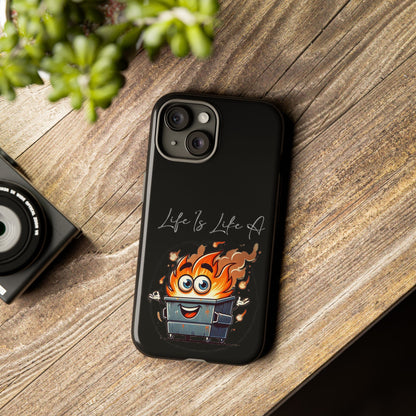 Cute Flaming Dumpster Phone Case — "Life Is Lit" Funny Burnout Phone Cover