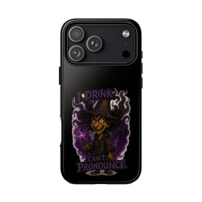 Phone Case — Witch Illustration "I Drink, Can't Pronounce" Protective Cover