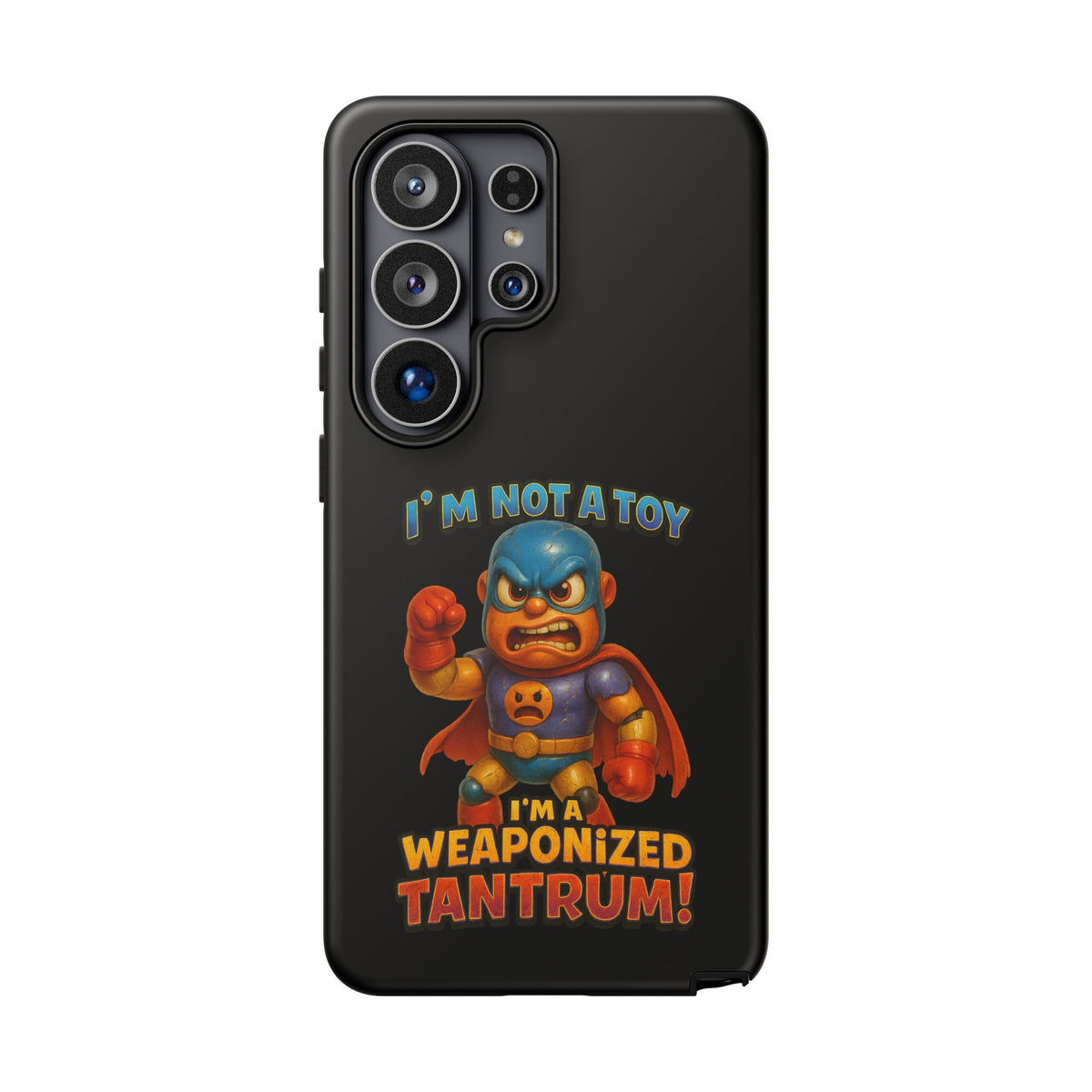 Phone Case — "I'm Not a Toy, I'm a Weaponized Tantrum" Cartoon Superhero Design
