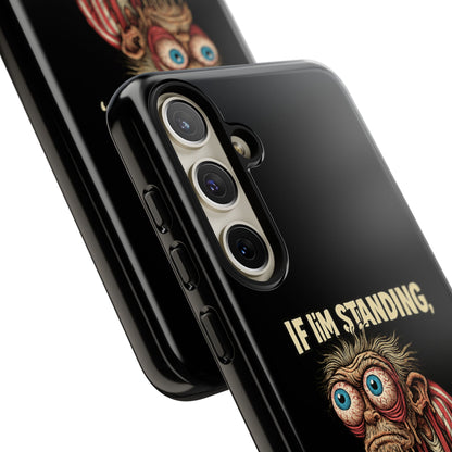 If I’m Standing It’s Against My Will — Funny Sleepy Monster Phone Case