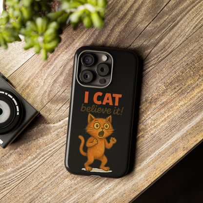 Phone Case — "I Cat Believe It!" Funny Orange Cat Protective Case
