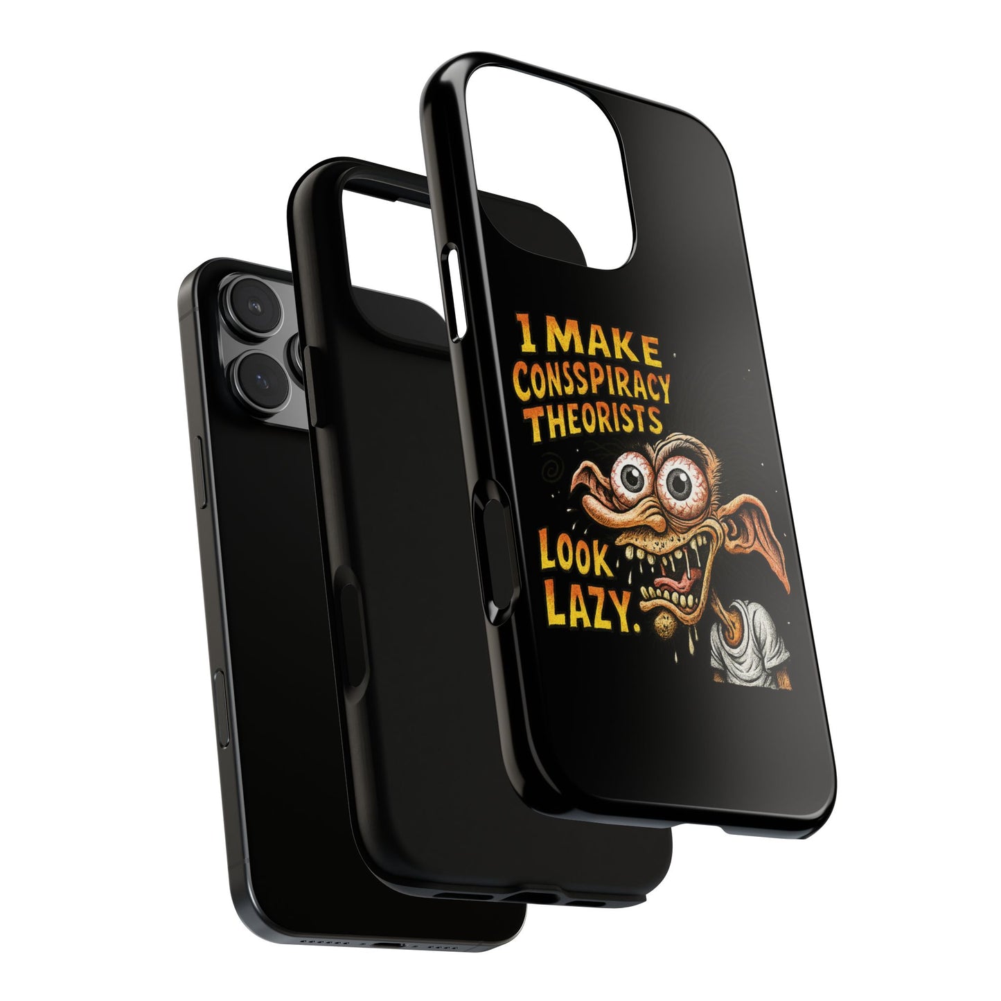 Phone Case — "I Make Conspiracy Theorists Look Lazy" Funny Retro Monster Design