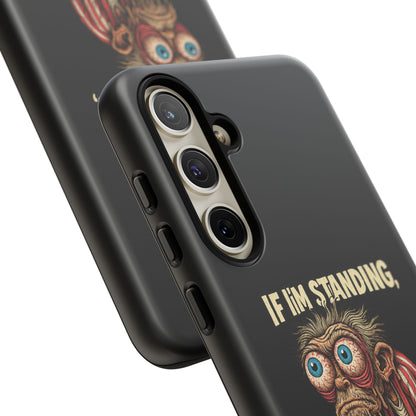 If I’m Standing It’s Against My Will — Funny Sleepy Monster Phone Case