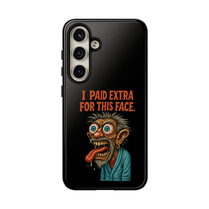Funny ‘I Paid Extra For This Face’ Phone Case — Retro Horror Cartoon Design