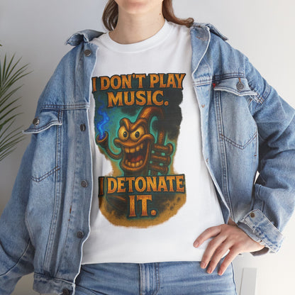 I Don’t Play Music I Detonate It T-Shirt | Cartoon Bomb Character