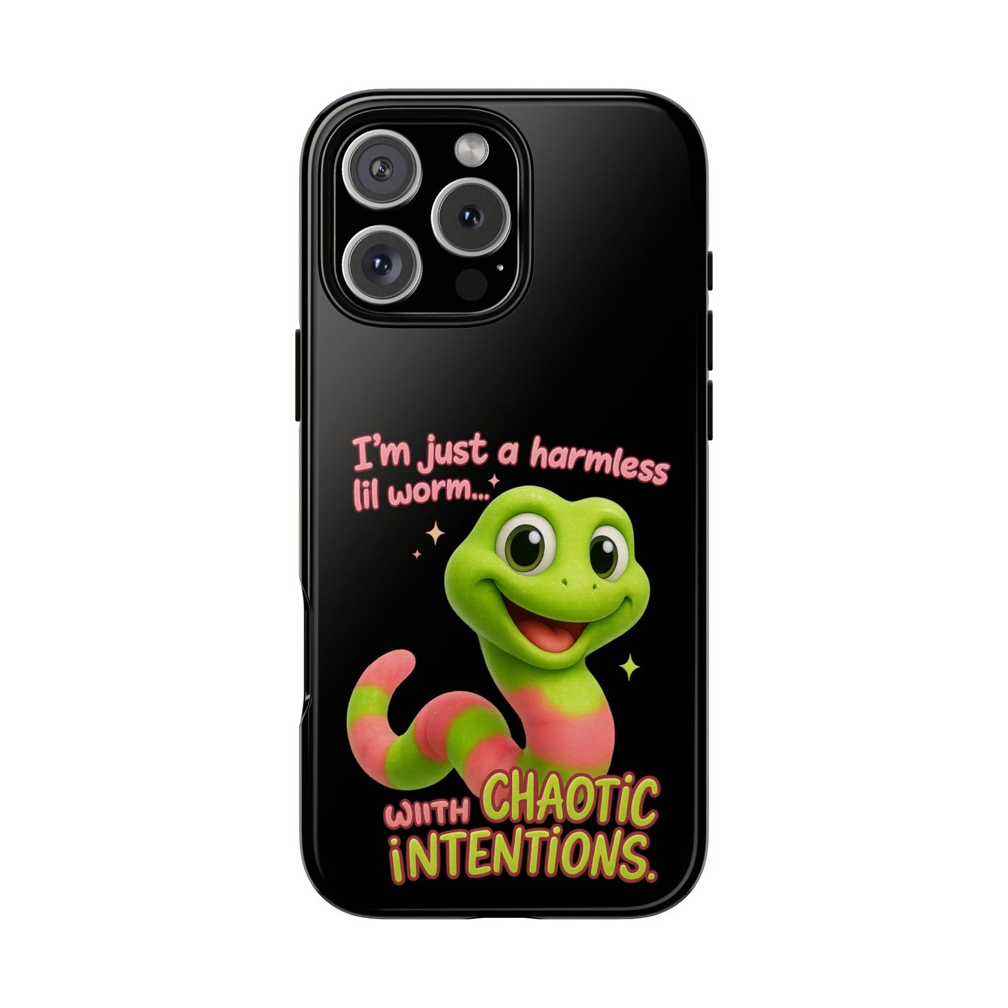 Phone Case — “I’m Just a Harmless Lil Worm… With Chaotic Intentions” Cute Cartoon Worm Design