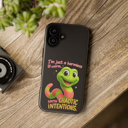 Phone Case — “I’m Just a Harmless Lil Worm… With Chaotic Intentions” Cute Cartoon Worm Design
